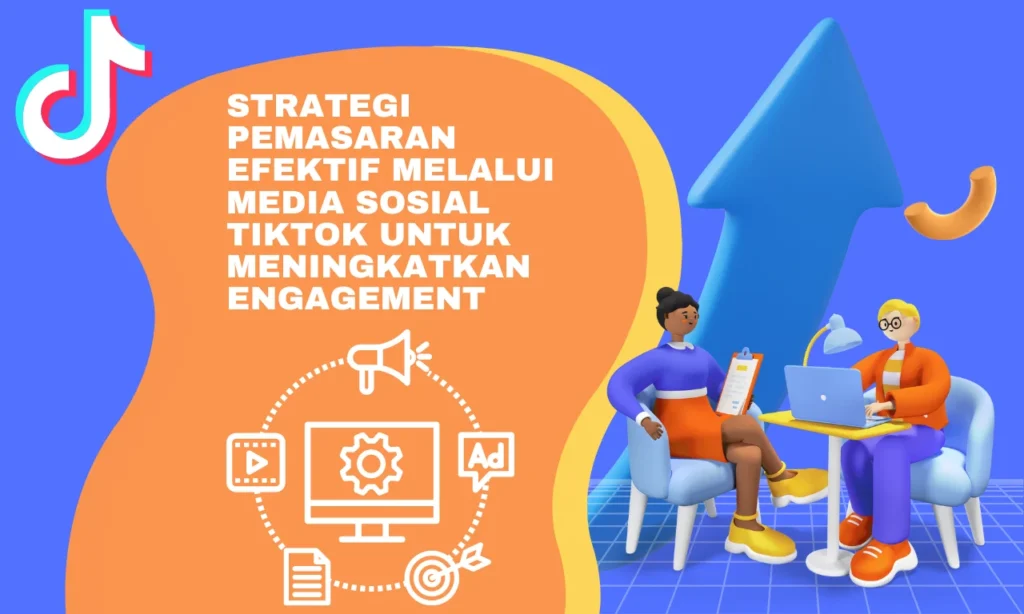 Strategi Efektif Memanfaatkan TikTok