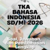 Strategi Efektif Mengerjakan Soal TKA SD 2026 Bahasa Indonesia dalam 75 Menit