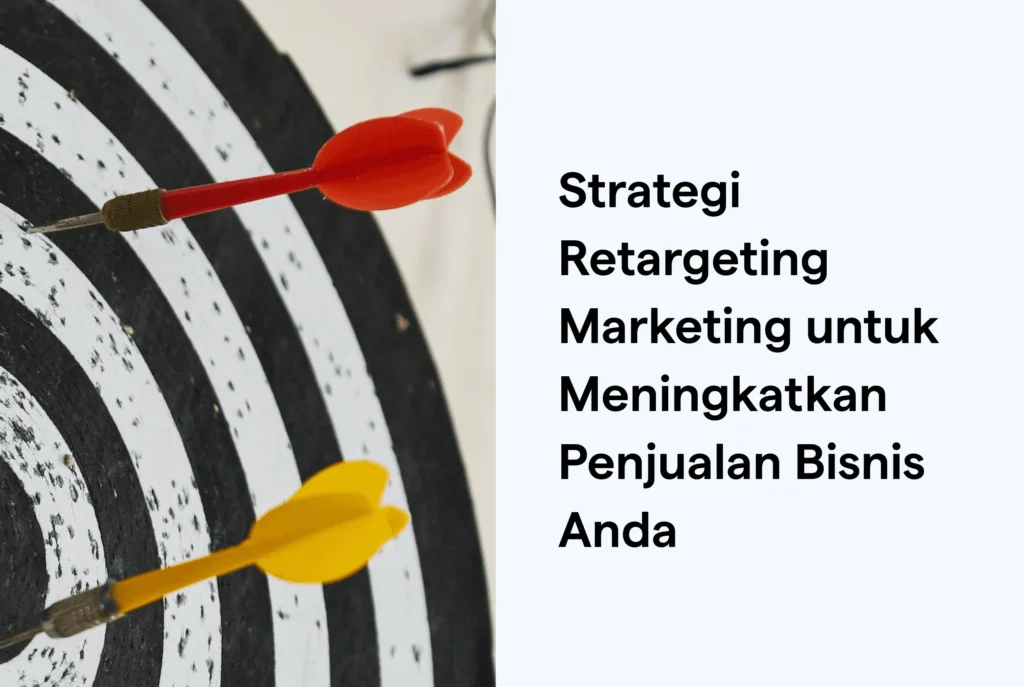 Strategi Lanjutan: Kombinasi Retargeting dengan Taktik Lain