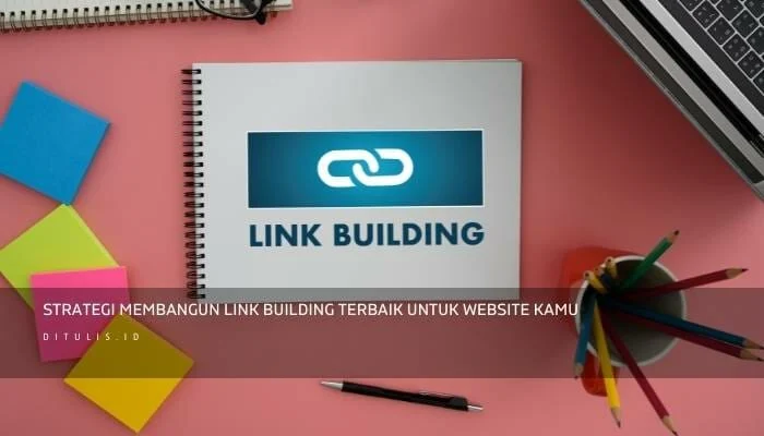 Strategi Link Building Efektif: Menggunakan Sumber Daya Lokal