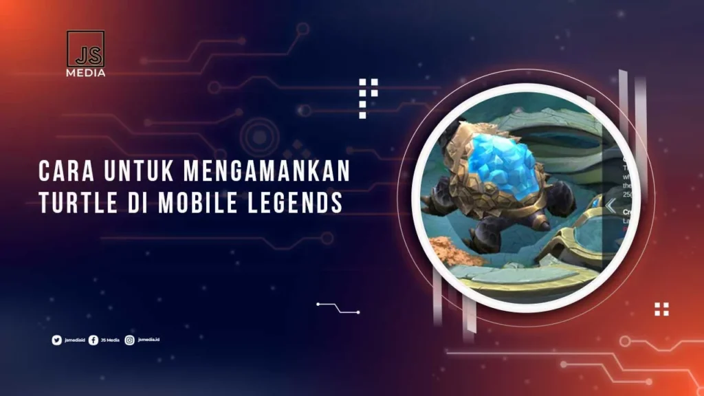 Strategi Mengamankan Turtle di Mobile Legends: Langkah Awal
