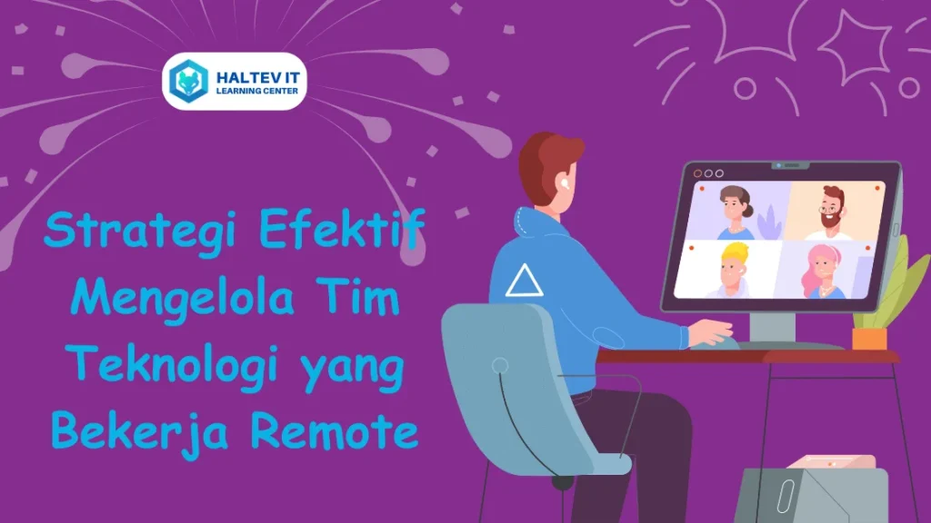 Strategi Praktis Mengelola Tim Remote