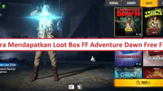 Strategi Utama Cara Mendapatkan Loot Box Gratis Setiap Hari di Free Fire