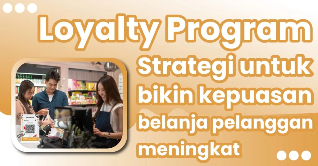 Studi Kasus: Implementasi Loyalty Program pada Bisnis Retail Online