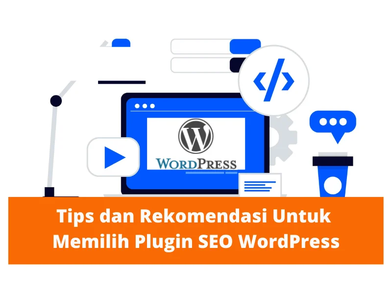 Tips Memilih Plugin SEO Terbaik untuk WordPress Sesuai Kebutuhan