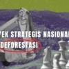 Walhi: Proyek Strategis Nasional Bukan Solusi, Justru Percepat Deforestasi dan Merampas Ruang Hidup Rakyat