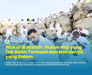 Wukuf di Arafah Terlewat, Bisakah Digantikan dengan Denda (Dam)?