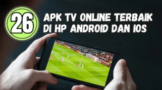 15 Aplikasi TV Online Gratis Terbaik untuk Live Streaming Nonton Bola 2026