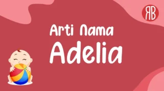 Arti Nama Adelia dan Inspirasi Rangkaian Nama Perempuan Modern