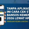 Cara Cek Bansos Terbaru 2026 Melalui Aplikasi Resmi Kemensos