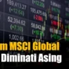 Daftar Lengkap 6 Saham Indonesia yang Dikeluarkan MSCI dan 13 Saham Keluar dari Indeks Small Cap