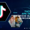 Download Aplikasi TikTok Lite Terbaru 2026: Alternatif Ringan untuk Pengguna Smartphone