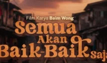 Film Semua Akan Baik-Baik Saja Tayang 13 Mei 2026, Angkat Kisah Keluarga dan Perjuangan Merawat Keponakan