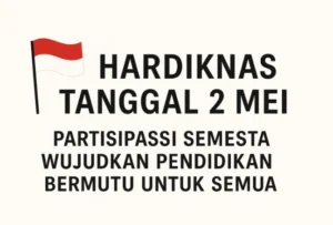 Hardiknas 2026 Tekankan Tema ‘Menguatkan Partisipasi Semesta’ dalam Transformasi Pendidikan Nasional