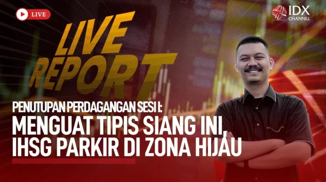 IHSG Tetap Menguat di Zona Hijau pada Penutupan Sesi I di Level 6.219,34