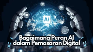 Implementasi AI dalam Pemasaran Digital: Apa yang Perlu Diketahui?