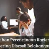 Kesalahan Fatal dalam Memilih Karir yang Harus Diwaspadai