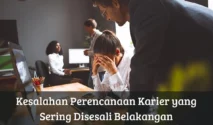 Kesalahan Fatal dalam Memilih Karir yang Harus Diwaspadai