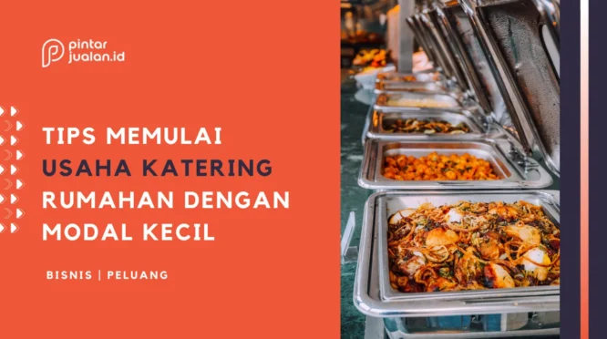 Langkah-Langkah Praktis Memulai Usaha Katering Rumahan Modal Rendah