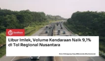 Libur Panjang, Volume Kendaraan di Tiga Ruas Tol Regional Nusantara Meningkat Signifikan