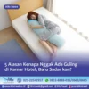 Mengapa Kamar Hotel Tidak Menyediakan Guling?