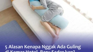 Mengapa Kamar Hotel Tidak Menyediakan Guling?