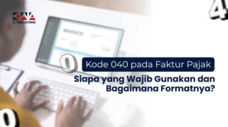 Mengenal Kode Faktur Pajak 040 dan Kegunaannya