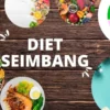 menurunkan berat badan dengan diet seimbang: Prinsip Dasar yang Perlu Diketahui