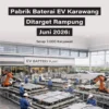 Pabrik Baterai Listrik CATIB di Karawang Siap Beroperasi Juli 2026 dengan Target Ekspor ke Eropa