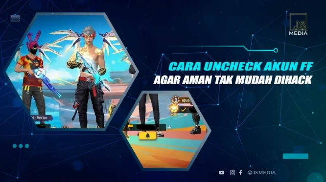 Panduan Aman Melakukan Uncheck Akun FF untuk Lindungi Data Pribadi