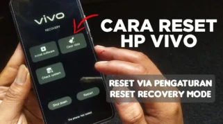 Panduan Aman Reset HP Vivo Semua Tipe Agar Kinerja Kembali Optimal