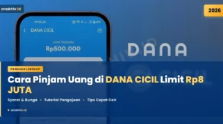 Panduan Lengkap Cara Pinjam Uang di DANA CICIL dengan Pencairan Langsung di Tahun 2026