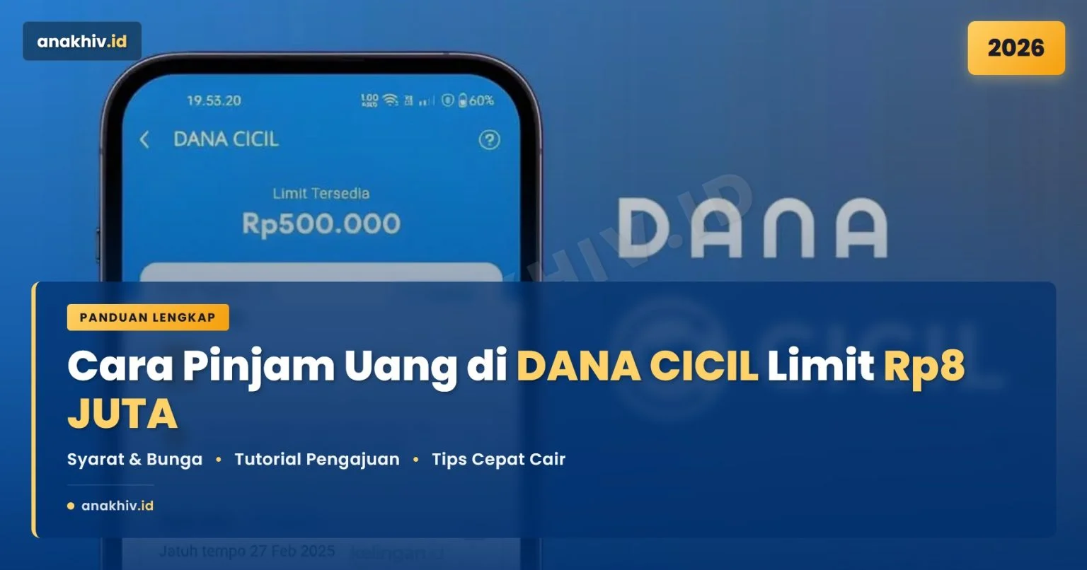 Panduan Lengkap Cara Pinjam Uang di DANA CICIL dengan Pencairan Langsung di Tahun 2026