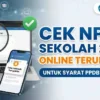 Panduan Lengkap Cek NPSN Sekolah SD, SMP, SMA, dan Madrasah Secara Online Tahun 2026