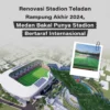Persiapan Maksimal Menyambut AFF U-19, Medan Percepat Renovasi Stadion Teladan