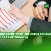 Skor Kredit dan Pentingnya dalam Mengelola Keuangan Pribadi