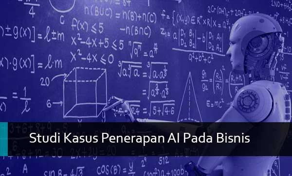 Studi kasus: Penerapan AI dalam industri manufaktur