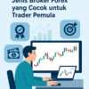 Tips Trading Pemula Forex: Memilih Broker yang Tepat