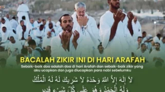Waktu Magrib dan Keutamaan Dzikir serta Amalan di Hari Arafah yang Dianjurkan Para Nabi