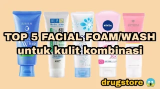5 Rekomendasi Facial Wash untuk Kulit Kombinasi Pilihan Cosmo