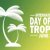 Hari Tropis Internasional 29 Juni: Momentum Global untuk Keberlanjutan Kawasan Khatulistiwa