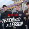 Nonton Drakor Teach You A Lesson Full Episode Sub Indo dan Sinopsisnya: Drama Aksi Pendidikan yang Wajib Ditonton
