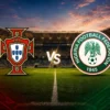 Prediksi Portugal vs Nigeria: Uji Coba Perkuat Pengalaman Lawan Wakil Afrika