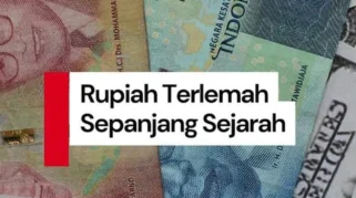 Rupiah Tembus Rp 18.000 per Dolar AS, Terlemah Sepanjang Sejarah dan Respon Pemerintah