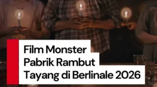 Tayang di Berlinale 2026, 'Monster Pabrik Rambut' Raih Respons Positif dan Sorotan Internasional