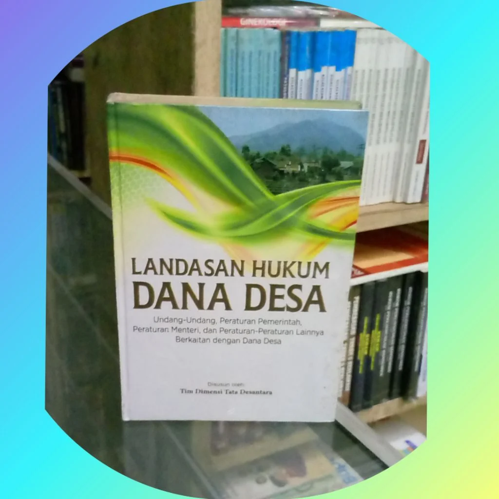 Apa Itu Dana Desa: Definisi dan Landasan Hukum