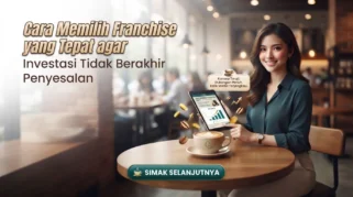 Cara Memilih Franchise di Era Teknologi agar Bisnis Tumbuh Lebih Optimal