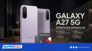 Samsung Galaxy A27 5G Resmi Meluncur di Indonesia, Harga Rp5 Jutaan dengan Fitur AI dan Update 6 Tahun