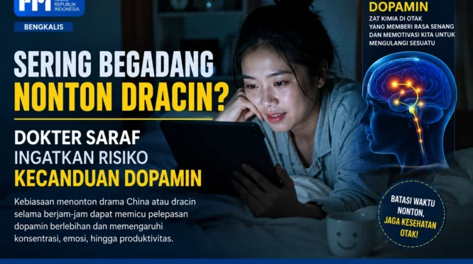 Sering Begadang Nonton Dracin, Dokter Saraf Ingatkan Risiko Kecanduan Dopamin