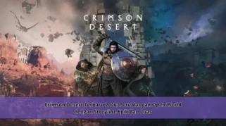 Crimson Desert Enhanced Hadir dengan Pembaruan Besar dan Diskon di PlayStation Store